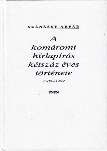 Sznssy rpd - A komromi hrlaprs ktszz ves trtnete 1789-1989