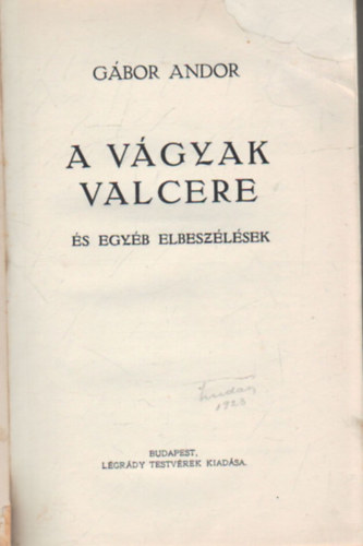 G�bor Andor - A v�gyak valcere - �s egy�b t�rt�netek