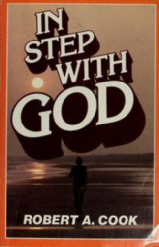Robert A. Cook - In Step with God