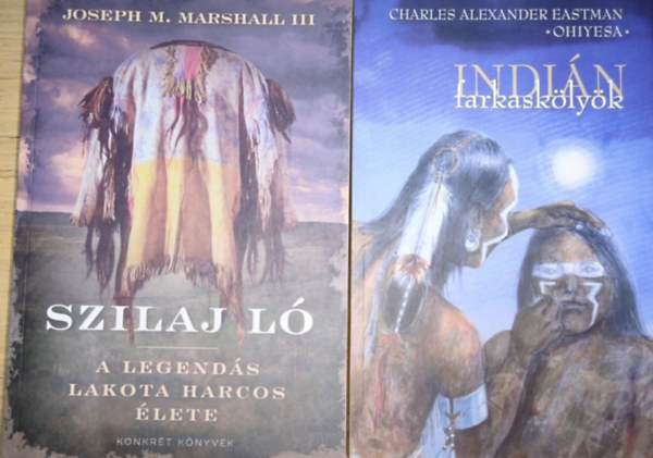 Charles A. Eastman Joseph M. Marshall III - 2db indiánokkal kapcsolatos mű - Szilaj Ló-A legendás lakota harcos élete, Indián farkaskölyök