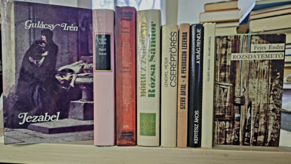 Németh László, Vámos Miklós, Móricz Zsigmond, Lengyel Péter, Szerb Antal, Kertész Ákos, Szabó Magda, Fejes Endre Gulácsy Irén - 9db magyar irodalmi kötet, KÖNYVMENTŐ AJÁNLAT: Jezabel+ Égető Eszter+ Apák könyve+ Rózsa Sándor+ Cseréptörés+ A Pendragon legenda+ A világ rendje+ Álarcosbál+ Rozsdatemető