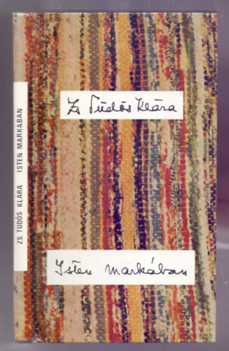 Zs. T�d�s Kl�ra - Isten mark�ban (M�sodik kiad�s)