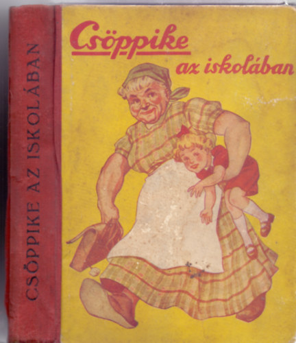 Clara Nast - Csöppike az iskolában (Csöppike története II. - Negyedik kiadás - Pályi Jenő eredeti rajzaival)