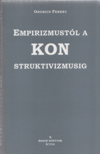 Odorics Ferenc - Empirizmustl a KONstruktivizmusig (dediklt)