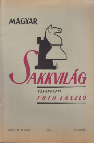 Tóth László (szerk.) - Magyar Sakkvilág XXXIII. év XI. szám - 1948 November