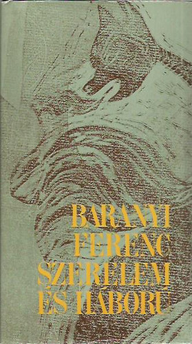 Baranyi Ferenc - Szerelem �s h�bor�