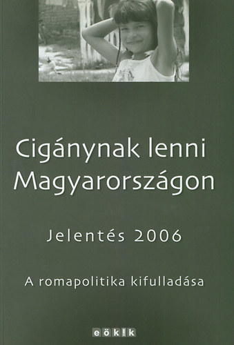 Pask Ildi s Zolnay Jnos; Szerk: Trzsk Erika - Cignynak lenni Magyarorszgon  - Jelents 2006
