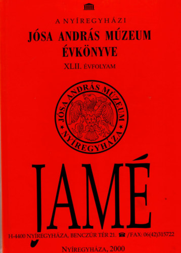 Istvánovits Eszter Almássy Katalin - A nyíregyházi Jósa András Múzeum évkönyve XLII.
