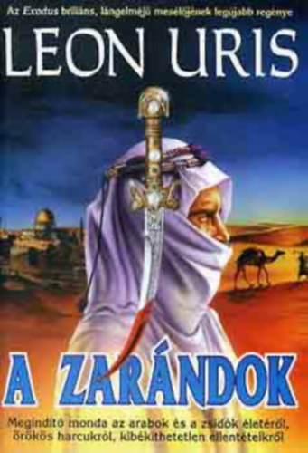 Ford.: Sznt Judit Leon Uris - A zarndok - MEGINDT MONDA AZ ARABOK S A ZSIDK LETRL, RKS HARCUKRL, KIBKTHETETLEN ELLENTTEIKRL