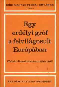 Tolnai G�bor-V�gh Ferenc - Egy erd�lyi gr�f a felvil�gosult Eur�p�ban (Teleki J�zsef utaz�sai)