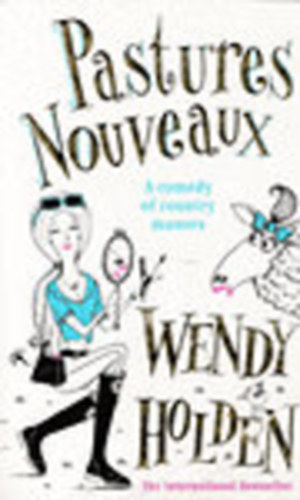 Wendy Holden - Pastures Nouveaux