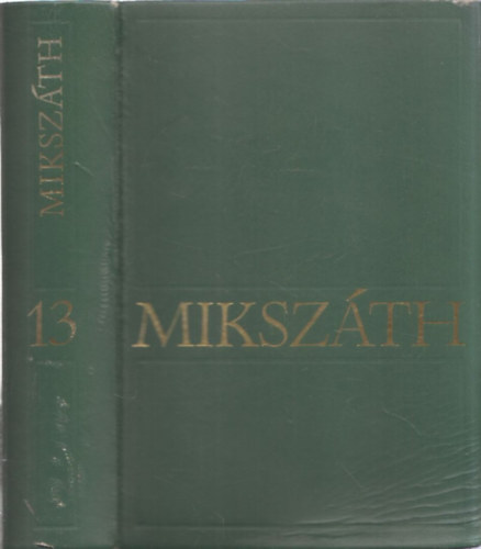 Mikszth Klmn - Mikszth Klmn mvei 13. - Kisebb elbeszlsek 1893-1910