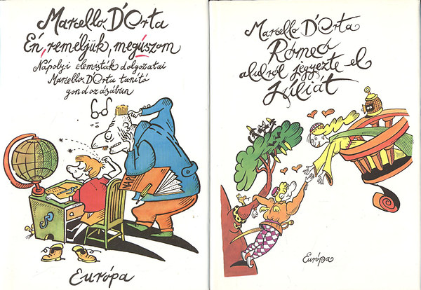 Marcello D'Orta - �n, rem�lj�k, meg�szom! + R�me� alulr�l jegyezte el J�li�t (2 m�)