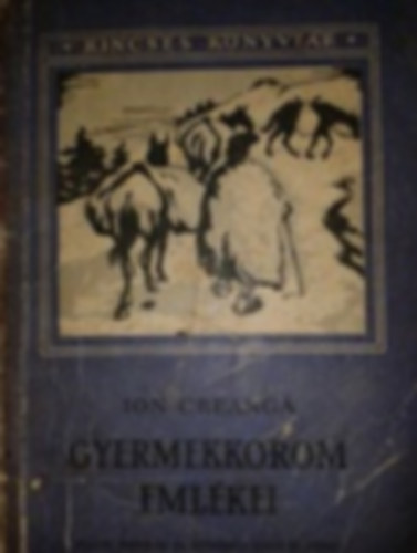 Ion Creanga - Gyermekkorom emlkei