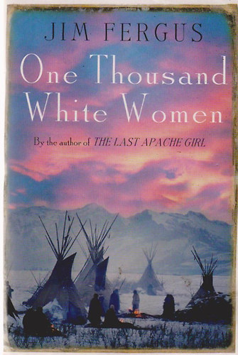 Jim Fergus - One Thousand White Women