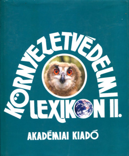 Láng István  (főszerk.) - Környezetvédelmi lexikon II. (L-Z)