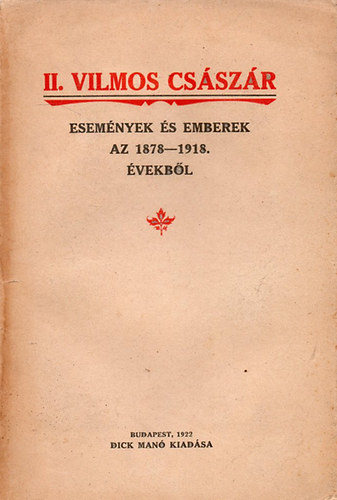 II. Vilmos csszr - Esemnyek s emberek az 1878-1918. vekbl