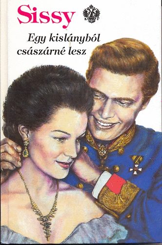 Marieluise von Ingenheim - Sissy 1. - Egy kislányból császárné lesz