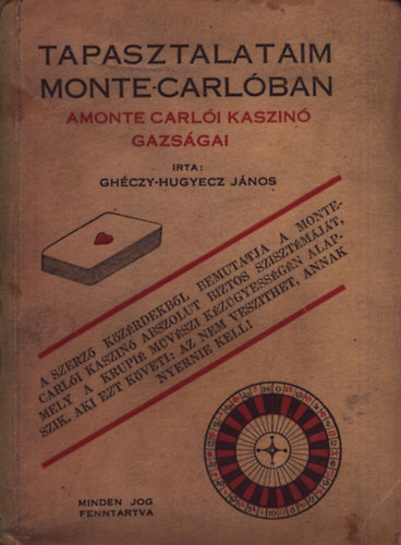 Ghéczy-Hugyecz János - Tapasztalataim Monte-Carlóban: A kaszinók gazságai