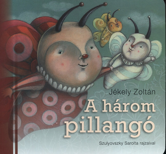 J�kely Zolt�n - A h�rom pillang�