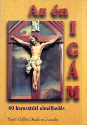 Dr. Monostory Elekn� - Az �n ig�m - 40 kereszt�ti elm�lked�s