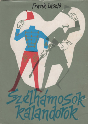 Frank Lszl - Szlhlmosok kalandorok