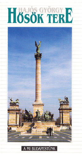 Haj�s Gy�rgy - H�s�k tere (A mi Budapest�nk)