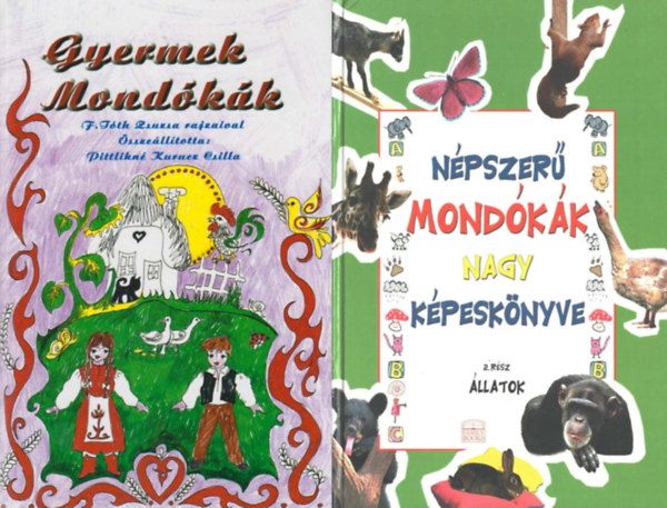 Pittlikné Kurucz Csilla, Somorjai László Radván Sándor Zsila Sándor Korbely Attila - 2 db mondókáskönyv: Gyermek mondókák + Népszerű mondókák nagy képeskönyve 2. rész: Állatok