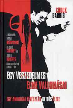 Chuck Barris - Egy veszedelmes elme vallomsai