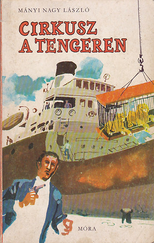 M�nyi Nagy L�szl� - Cirkusz a tengeren