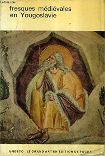 David Talbot Rice - Fresques médiévales en Yougoslavie
