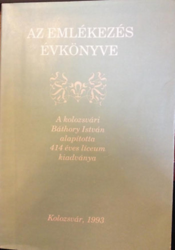 L�z�r Ir�n  (Szerk.) - Az eml�kez�s �vk�nyve