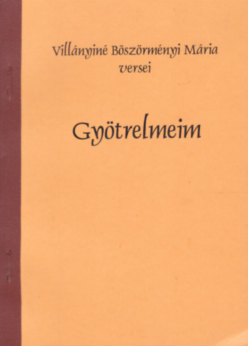 Villnyin Bszrmnyi Mria - Gytrelmeim