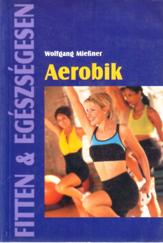 Wolfgang Miessner - Aerobik (Fitten & egszsgesen)