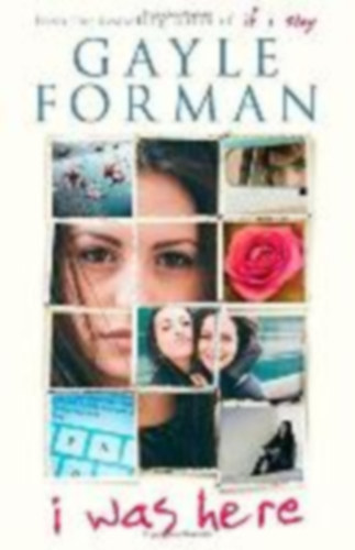Gayle Forman - I Was Here
