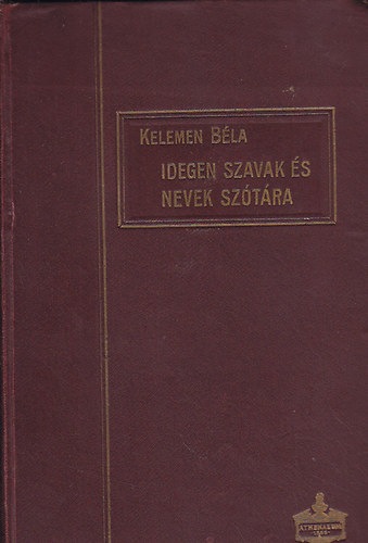 Kelemen Bla (szerk.) - Idegen szavak s nevek sztra