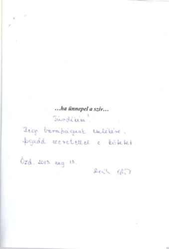 D�rer Zsolt, Sz�kely D�nes, De�k Edit G�l Zolt�n - ...Ha �nnepel a sz�v...- dedik�lt