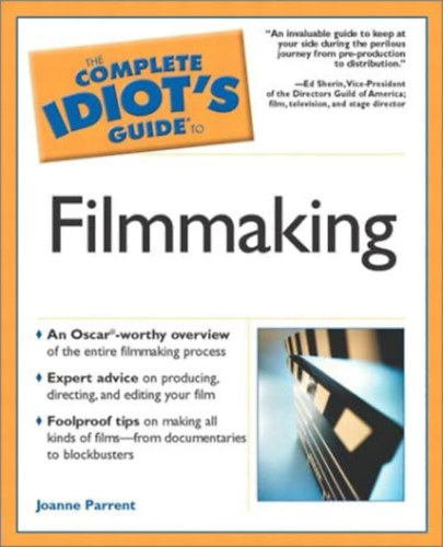 Joanne Parrent - The Complete Idiot's Guide to Filmmaking