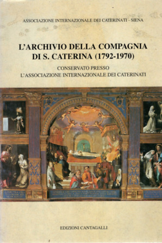 Quaderni Cateriniani - L'archivio della compagnia di S.Caterina (1792-1970)
