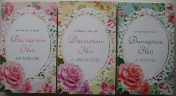 Kathryn Taylor - Daringham Hall I-III.: Az örökös - A döntés - A visszatérés