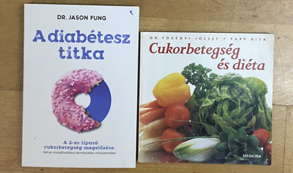 Dr. Dr. Fövenyi József, Papp Rita Jason Fung - 2 db könyv a diabéteszről - A diabétesz titka, Cukorbetegség és diéta