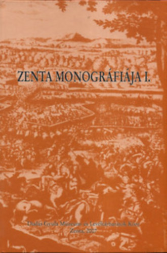 Guelmino János, Pejin Attila, Szekeres László Dobos János - Zenta monográfiája I.