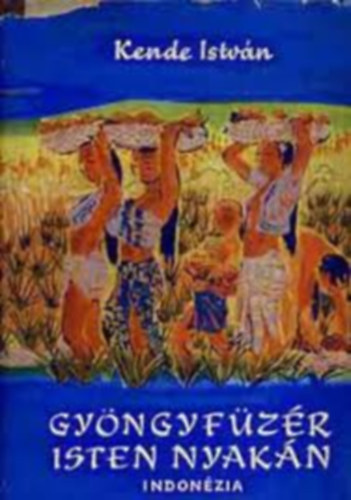 Kende Istv�n - Gy�ngyf�z�r Isten nyak�n