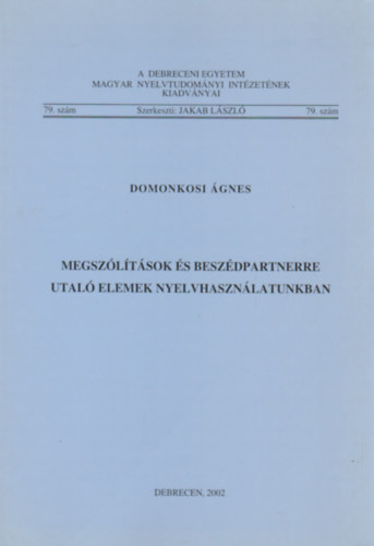 Domonkosi gnes - Megszltsok s beszdpartnerre utal elemek nyelvhasznlatunkban