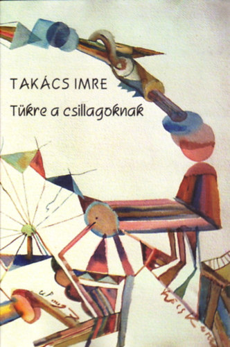 Takcs Imre - Tkre a csillagoknak