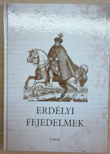 Papp Klra - Erdlyi fejedelmek