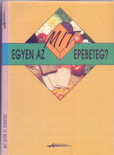 Ga�ln� Lab�th Katalin - Bencsik Kl�ra - Dr. Nyiredyn� dr. Mikita Kl�ra - Dr. Bach Katalin - Mit egyen az epebeteg?