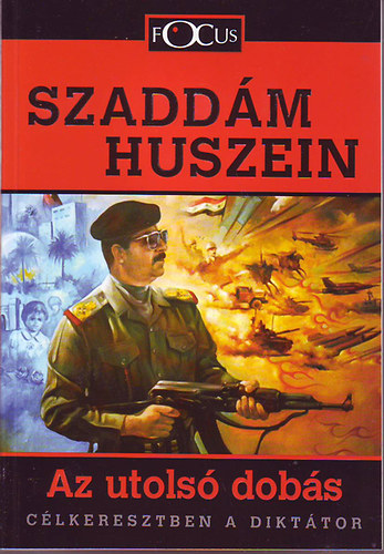 Csereklyei M�rta - Szadd�m Husszein: Az utols� dob�s