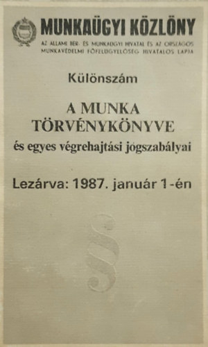 A munka trvnyknyve s egyes vgrehajtsi jogszablyai