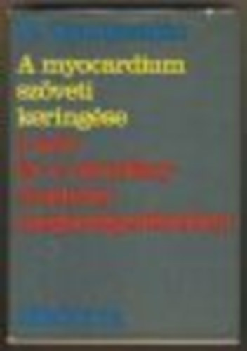 N. Oganyeszj�n - A myocardium sz�veti kering�se a sz�v �s a v�red�nyrendszer megbeteged�seiben